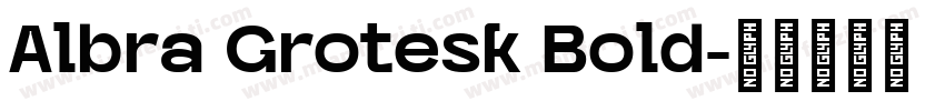 Albra Grotesk Bold字体转换
